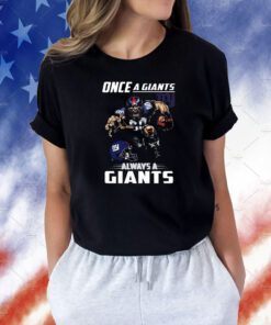 Once A New York Giants Always A Giants Tee Shirt