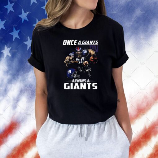 Once A New York Giants Always A Giants Tee Shirt