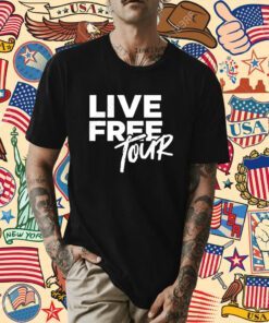 Live Free Tour 2023 T Shirt