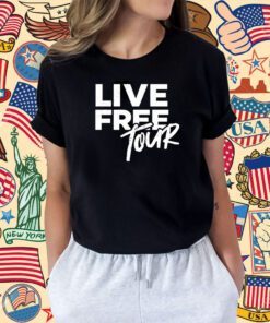 Live Free Tour 2023 T Shirt