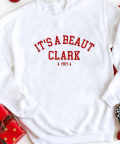 It’s A Beaut Clark Christmas Shirt