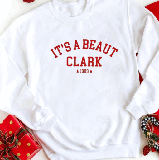 It’s A Beaut Clark Christmas Shirt