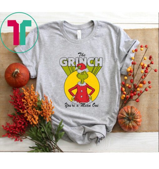 The Grinch Dr. Seuss Christmas You’re a Mean One Shirts