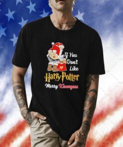 If You Don’t Like Harry Potter Merry Kissmyass Tee Shirt