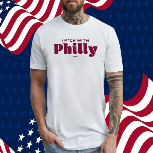 I Fuck With Philly TShirt