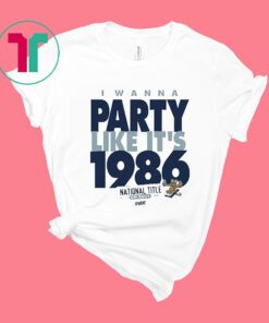 I Wanna Party Like It’s 1986 Penn State College T-Shirt