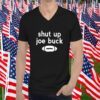 Shut Up Joe Buck Tee Shirt