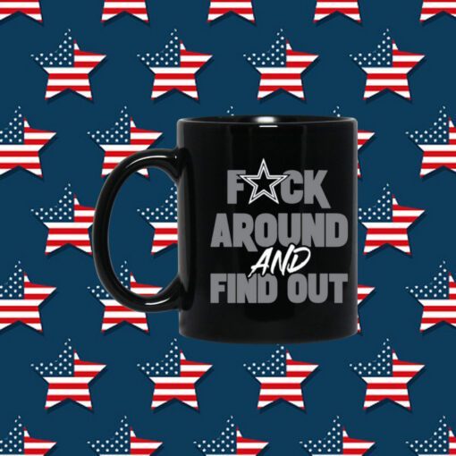 Fuck Around And Find Out Dallas Cowboys Mug
