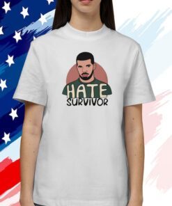 Hate Survivor Drake 2023 Shirt