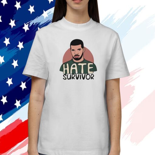 Hate Survivor Drake 2023 Shirt