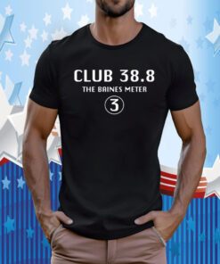 Nugget Chef Club 38.8 The Baines Meter TShirts