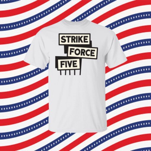 Strike Force Five Tee Shirt