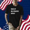 Wake Up Be A Peacock Repeat 2023 TShirt
