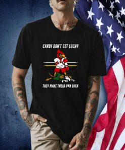 Arizona Cardinal Make Their Own Luck Tee Shirt