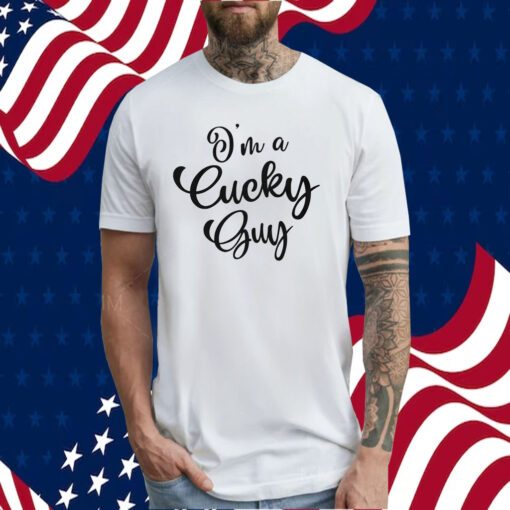 I’m A Cucky Guy 2023 T-Shirt