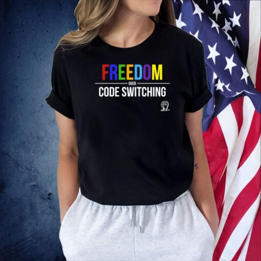 Freedom Over Code Switching T-Shirt