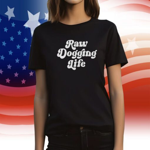 Raw Dogging Life Crewneck Shirts