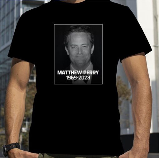 Rip Matthew Perry 1969 2023 T-Shirt