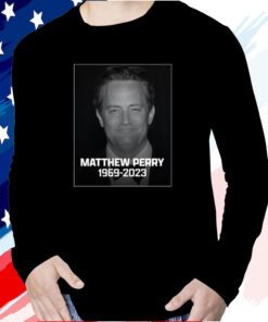 Rip Matthew Perry 1969 2023 T-Shirt