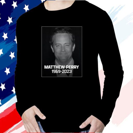 Rip Matthew Perry 1969 2023 T-Shirt