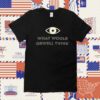 Elon Musk What Would Orwell Think TShirt