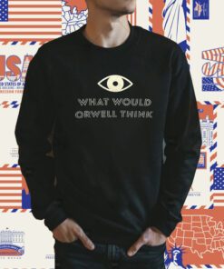 Elon Musk What Would Orwell Think TShirt