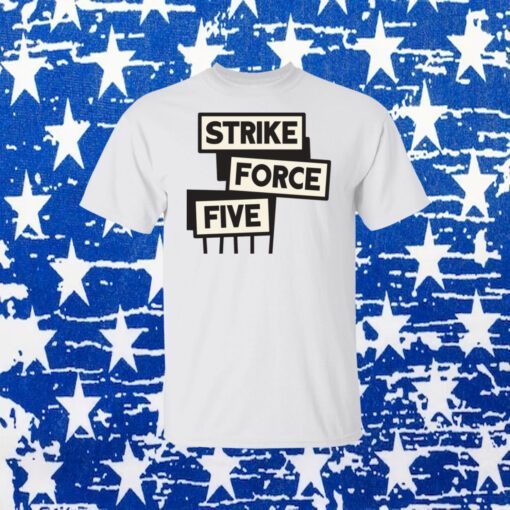 Strike Force Five Gift T-Shirt