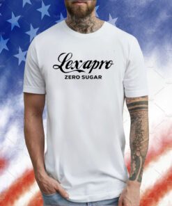 Lexapro Zero Sugar Tee Shirt