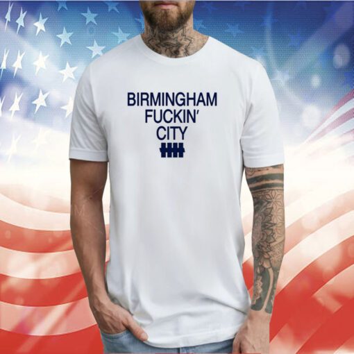 Birmingham Fuckin' City TShirts