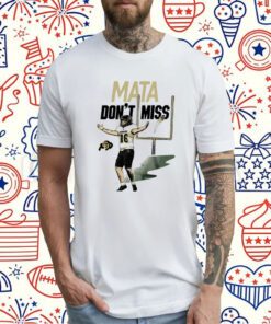 Mata Don't Miss T-Shirt