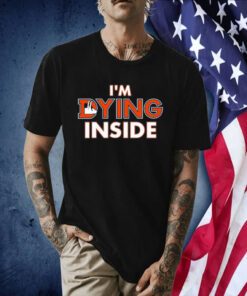 Denver Broncos I'm Dying Inside T-Shirt