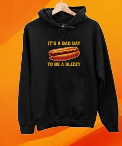 Bad Day To Be A Glizzy Shirt
