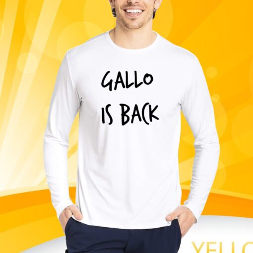 Gallo Is Back Shirt