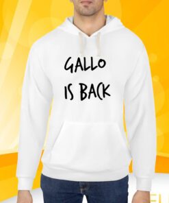 Gallo Is Back Shirt