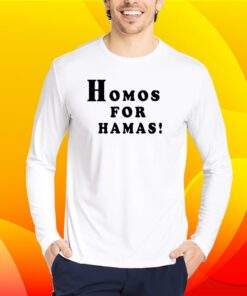 Homos For Hamas Shirt