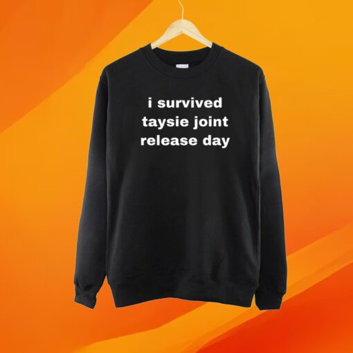 I Survived Taysie Joint Release Day Shirt