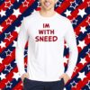 Im With Sneed Shirt