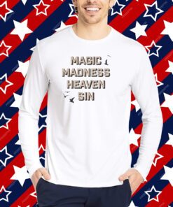 Magic Madness Heaven Sin Shirt