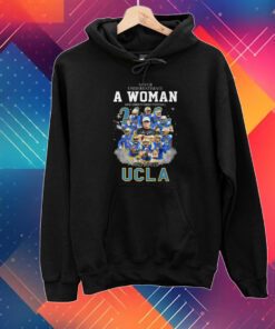 Never Underestimate A Woman Who Understands Football And Loves UCLA Shirt