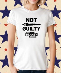 Not Guilty Team Blaney Podcast Tee Shirt