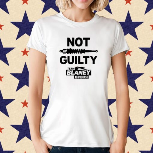 Not Guilty Team Blaney Podcast Tee Shirt