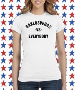 Oaklosvegas Vs Everybody Tee Shirt