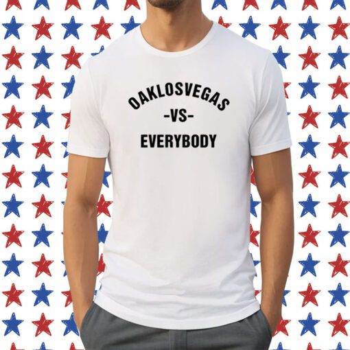 Oaklosvegas Vs Everybody Tee Shirt