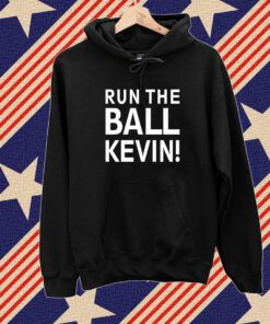 Run The Ball Kevin Merch Shirt