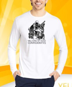 Shirt Millions Of Dead Confederates Shirt