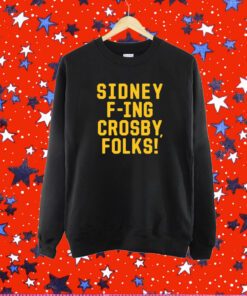 Sidney Fing Crosby Folks Shirt