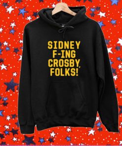 Sidney Fing Crosby Folks Shirt