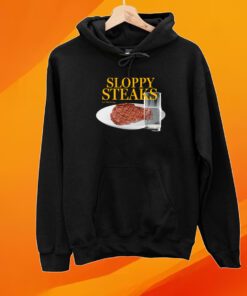 Sloppy Steaks Shirt