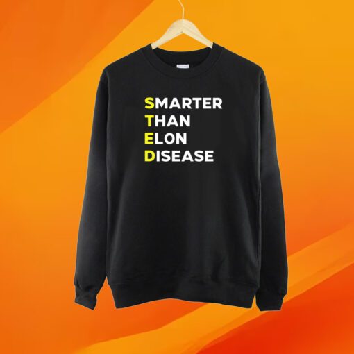 Steds Smarter Than Elon Disease Shirt
