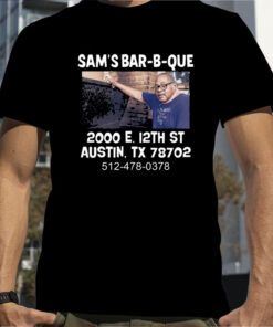 Sam's Bar-B-Que 2000 E 12Th St Austin Tx 78702 Shirt